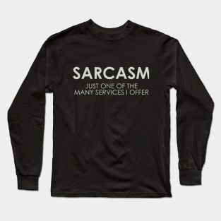 Sarcasm Service Long Sleeve T-Shirt